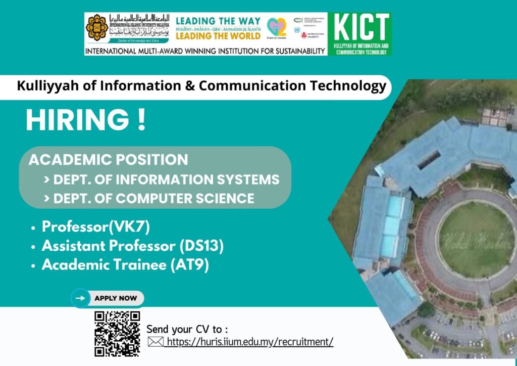 📢We’re Hiring! 📢 Join us at the Kulliyyah of Information & Communication Technology (KICT), International Islamic University Malaysia, (IIUM).