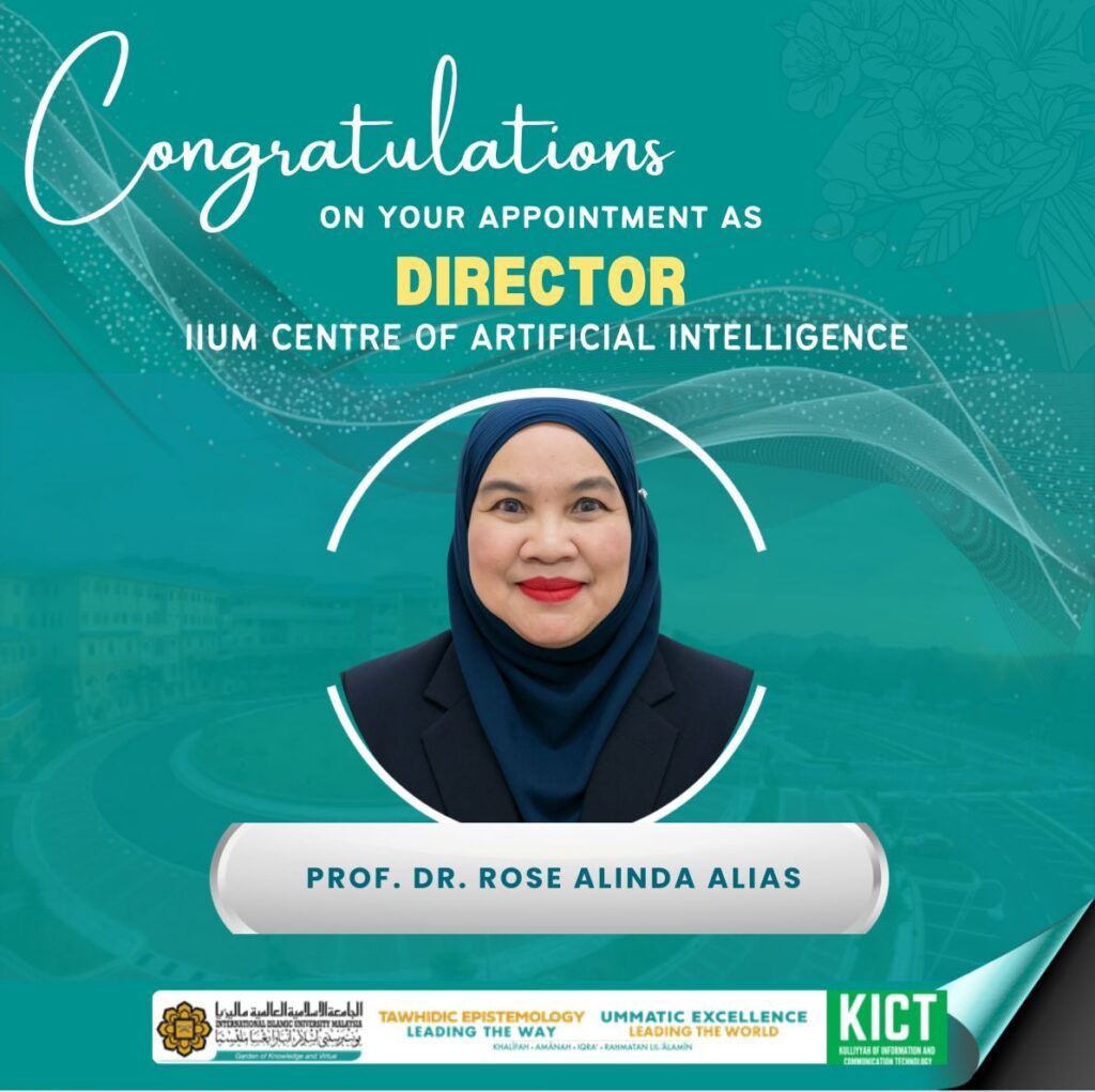 Congratulations Prof. Dr. Rose Alinda Alias and Prof. Ts. Dr. Amelia Ritahani Ismail on your appointment as Director and Deputy Director,IIUM Centre of Artificial Intelligence