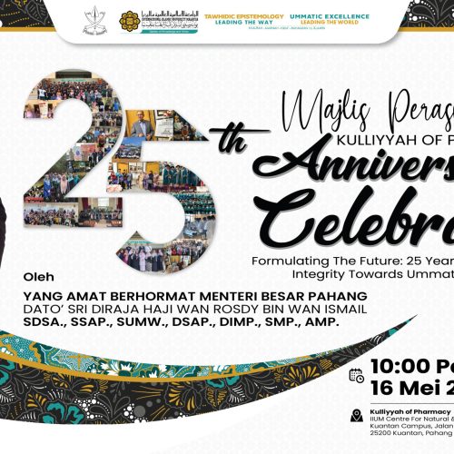 OPENING CEREMONY FOR THE KULLIYYAH OF PHARMACY 25TH ANNIVERSARY CELEBRATION